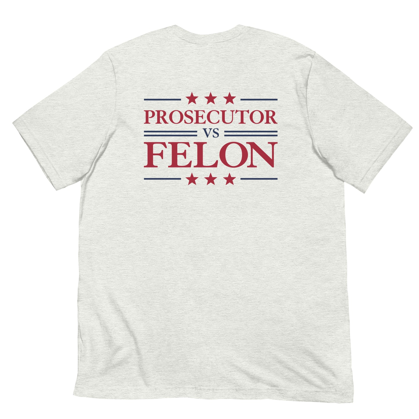 Prosecutor vs Felon T-shirt