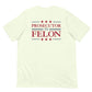 Prosecutor vs Felon T-shirt