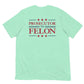 Prosecutor vs Felon T-shirt