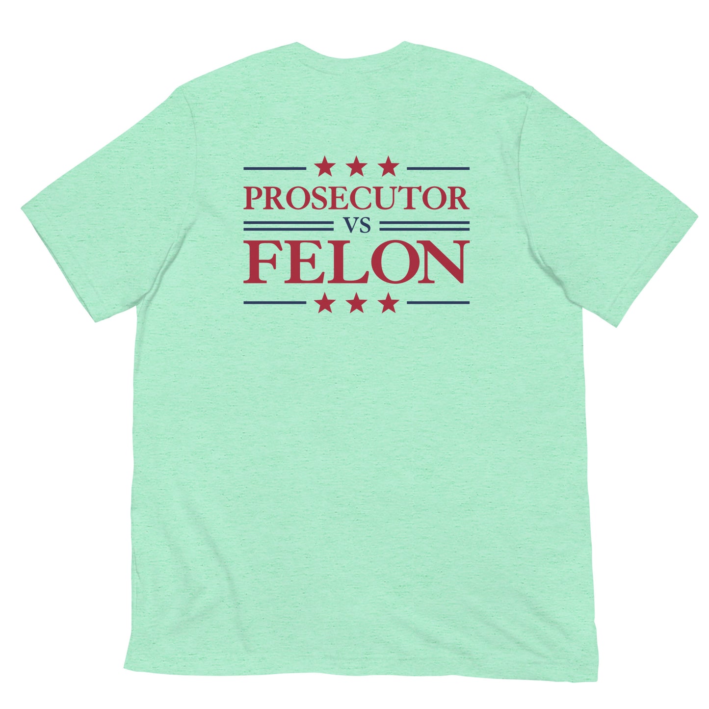 Prosecutor vs Felon T-shirt