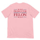 Prosecutor vs Felon T-shirt